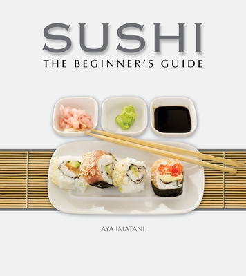 Sushi: The Beginner's Guide By Aya Imatani Cover Image
