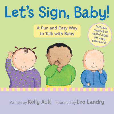 Let's Sign, Baby!: A Fun and Easy Way to Talk with Baby Cover Image