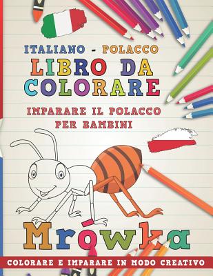 Libro Da Colorare Italiano - Polacco. Imparare Il Polacco Per Bambini. Colorare E Imparare in Modo Creativo Cover Image