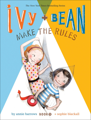 Ivy + Bean Make the Rules (Ivy & Bean #9) Cover Image