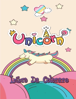 Unicorn libro da colorare: Per bambini dai 4 agli 8 anni, libri da colorare UNICORNO per bambini Ragazze Bambini Regalo libro da colorare By Libro Unicorno Pub Cover Image