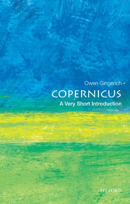 Copernicus: A Very Short Introduction (Very Short Introductions) By Owen Gingerich Cover Image