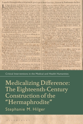 Medicalizing Difference: The Eighteenth-Century Construction of the Hermaphrodite (Critical Interventions in the Medical and Health Humanities)