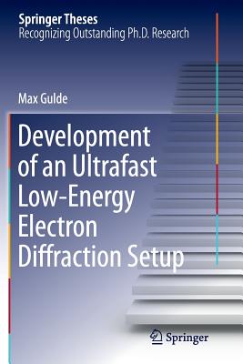 Development of an Ultrafast Low-Energy Electron Diffraction Setup (Springer Theses)