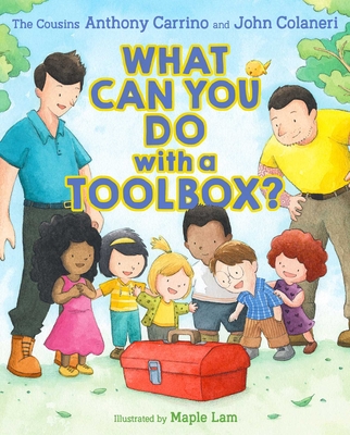 What Can You Do with a Toolbox? By Anthony Carrino, John Colaneri, Maple Lam (Illustrator) Cover Image