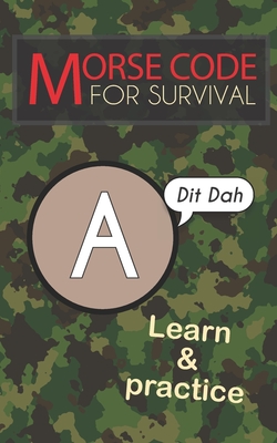 Morse Code For Survival: Learn Morse Code Everywhere, Letters And Numbers