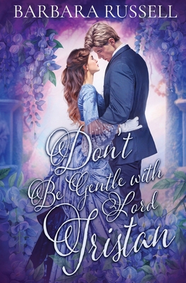 Don't Be Gentle with Lord Tristan (Victorian Outcasts #11)