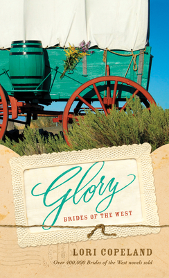 Glory (Brides of the West #4) By Lori Copeland Cover Image