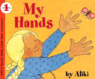 My Hands (Let's-Read-and-Find-Out Science 1) By Aliki, Aliki (Illustrator) Cover Image