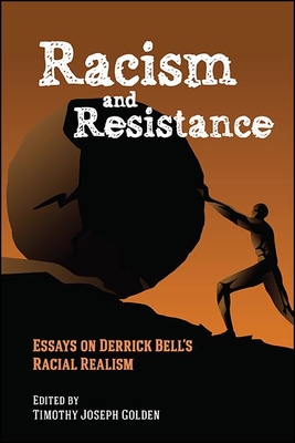 Racism and Resistance: Essays on Derrick Bell's Racial Realism (Suny African American Studies)