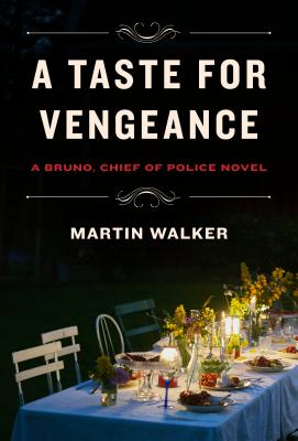 A Taste for Vengeance: A Bruno, Chief of Police novel (Bruno, Chief of Police Series #13) Cover Image