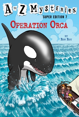 A to Z Mysteries Super Edition #7: Operation Orca By Ron Roy, John Steven Gurney (Illustrator) Cover Image