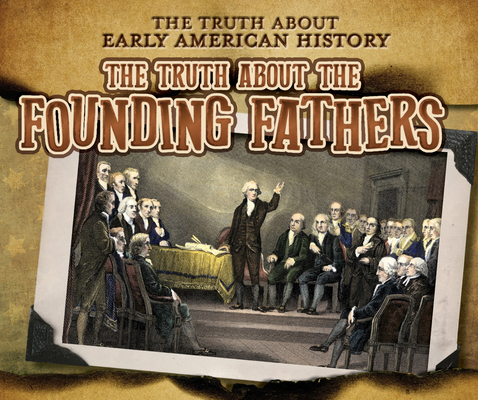 The Truth about the Founding Fathers By Charlotte Taylor Cover Image