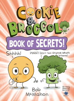Cookie & Broccoli: Book of Secrets! By Bob McMahon, Bob McMahon (Illustrator) Cover Image
