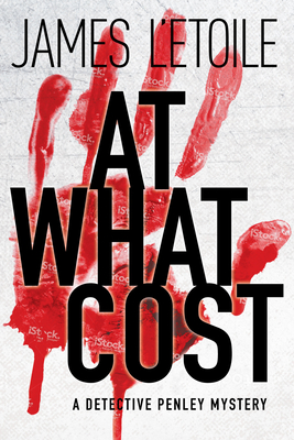At What Cost: A Detective Penley Mystery Cover Image