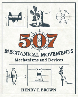 507 Mechanical Movements: Mechanisms and Devices Cover Image