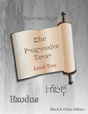 The Progressive Torah: Level Two Exodus: Black & White Edition By Minister 2. Others (Producer), Ahava Lilburn Cover Image