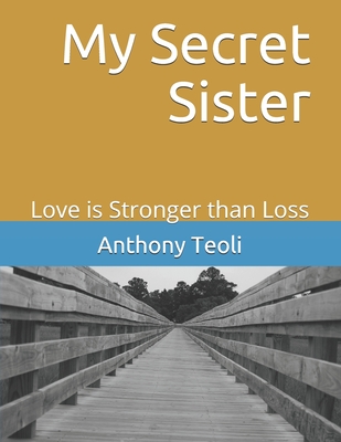 Cover for My Secret Sister: Love is Stronger than Loss