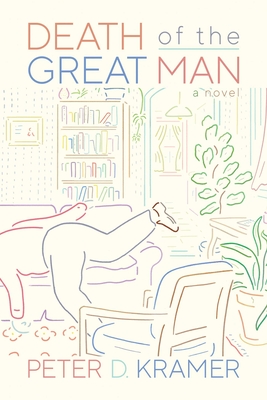 Death of the Great Man: A Novel By Peter D. Kramer Cover Image