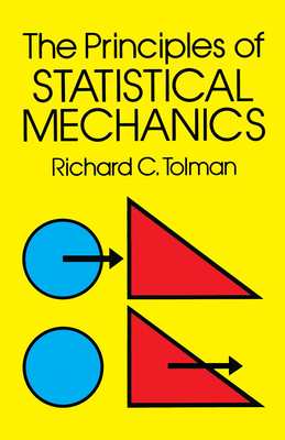 The Principles of Statistical Mechanics (Dover Books on Physics) Cover Image