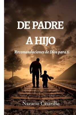 de Padre a Hijo: Recomendaciones de Dios para ti (Paperback) | Quail Ridge  Books