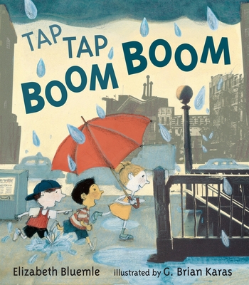 Tap Tap Boom Boom By Elizabeth Bluemle, G. Brian Karas (Illustrator) Cover Image
