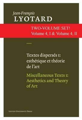 Miscellaneous Texts: Aesthetics and Theory of Art and Contemporary Artists (Jean-Francois Lyotard: Writings on Contemporary Art and Arti)