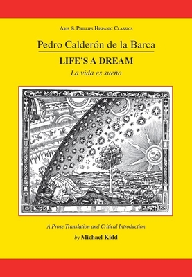 Calderon: Life's a Dream (Aris & Phillips Hispanic Classics)