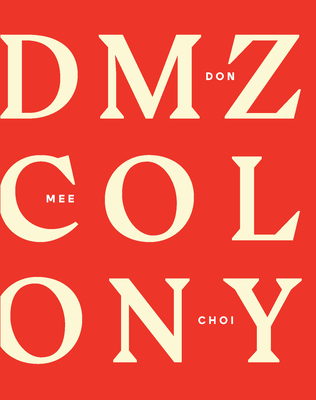 DMZ Colony By Don Mee Choi Cover Image