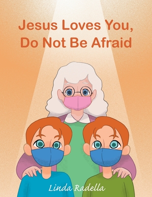 Jesus Loves You, Do Not Be Afraid By Linda Radella Cover Image