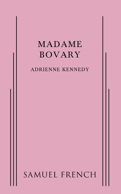 Madame Bovary By Adrienne Kennedy Cover Image