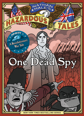 Nathan Hale's Hazardous Tales: One Dead Spy Cover Image