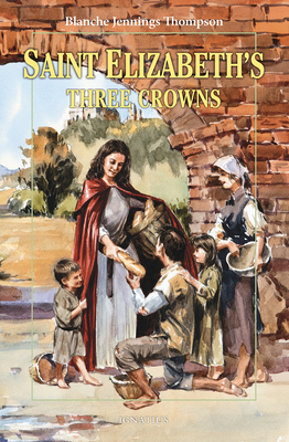Saint Elizabeth's Three Crowns By Blanche Jennings Thompson Cover Image