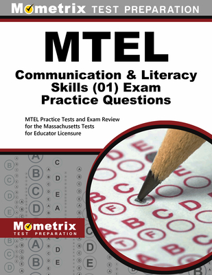 MTEL Communication and Literacy Skills Practice Questions: MTEL Practice Tests and Exam Review for the Massachusetts Tests for Educator Licensure Cover Image