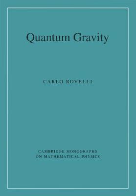 Quantum Gravity (Cambridge Monographs on Mathematical Physics) Cover Image