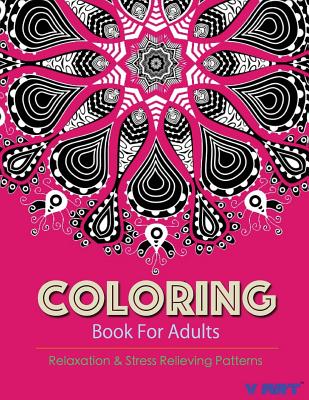 Coloring Books For Adults 9: Coloring Books for Grownups: Stress Relieving  Patterns (Paperback)