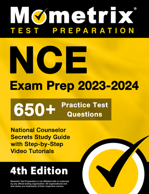 NCE Exam Prep 2023-2024 - 650+ Practice Test Questions, National Counselor Secrets Study Guide with Step-By-Step Video Tutorials: [4th Edition] Cover Image