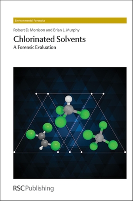 Chlorinated Solvents: A Forensic Evaluation (Environmental Forensics #1) By Robert D. Morrison, Brian L. Murphy Cover Image