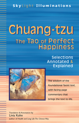 Chuang-Tzu: The Tao of Perfect Happiness--Selections Annotated & Explained (SkyLight Illuminations) Cover Image