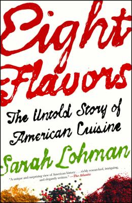 Eight Flavors: The Untold Story of American Cuisine Cover Image