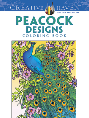 Creative Haven Peacock Designs Coloring Book (Creative Haven Coloring Books) Cover Image