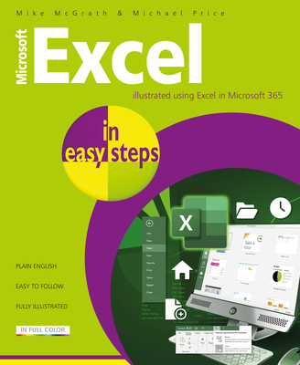 Microsoft Excel in Easy Steps: Illustrated Using Excel in Microsoft 365 By Mike McGrath, Michael Price Cover Image