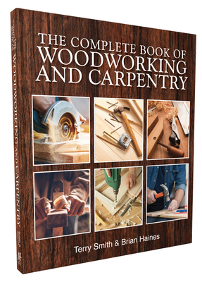 The Complete Book Of Woodworking and Carpentry | mitpressbookstore