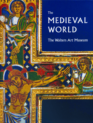 The Medieval World: The Walters Art Museum Cover Image