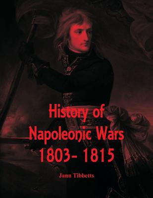 History of Napoleonic Wars: 1803- 1815