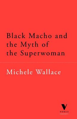 Cover for Black Macho and the Myth of the Superwoman (Verso Classics)