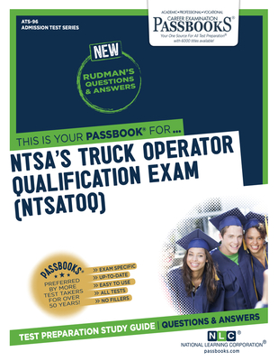 National Highway Traffic Safety Administration's Truck Operator Qualification Examination (NTSATOQ) (ATS-96): Passbooks Study Guide (Admission Test Series #96) By National Learning Corporation Cover Image