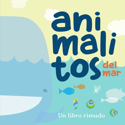 Animalitos del mar (2) /Little Sea Animals. Book 2: Spanish Baby Books By Irena Abad Ros, Jorge Zarco Villarosa (Illustrator) Cover Image