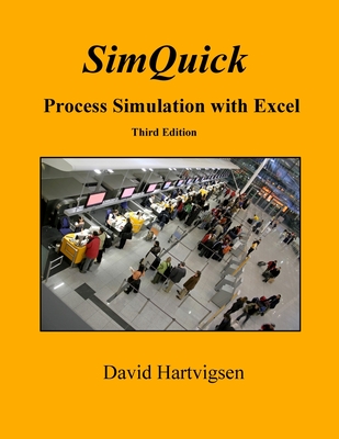 SimQuick: Process Simulation with Excel, 3rd Edition By David Hartvigsen Cover Image