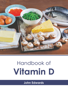 Handbook of Vitamin D By John Edwards (Editor) Cover Image
